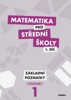 MATEMATIKA PRO SŠ 1.DÍL-ZÁKLADNÍ POZNATKY-PRACOVNÍ SEŠIT