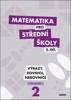 MATEMATIKA PRO SŠ 2.DÍL PS VÝRAZY,ROVNICE A NEROVNICE