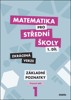 MATEMATIKA PRO SŠ 1.DÍL PS ZÁKLADNÍ POZNATKY-ZKRÁCENÁ VERZE