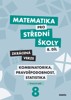 MATEMATIKA PRO SŠ 8.DÍL ZKRÁCENÁ VERZE PS KOMBINATORIKA,...