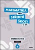 MATEMATIKA PRO SŠ 6.DÍL-STEREOMETRIE-UČEBNICE