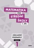 MATEMATIKA PRO SŠ 1.DÍL-ZÁKLADNÍ POZNATKY-UČEBNICE