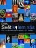 SVĚT KOLEM NÁS-VŠE,CO POTŘEBUJEME VĚDĚT V 21.STOL.