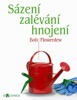 SÁZENÍ,ZALÉVÁNÍ A HNOJENÍ - BIOZAHRADA