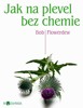 JAK NA PLEVEL BEZ CHEMIE -BIOZAHRADA
