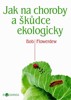 JAK NA CHOROBY A ŠKŮDCE EKOLOGICKY-BIOZAHRADA