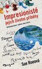IMPRESIONISTÉ-JEJICH ŽIVOTNÍ PŘÍBĚHY