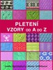 PLETENÍ - VZORY OD A DO Z