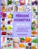 PŘÍRODNÍ KOSMETIKA-JAK NA TO-200 RAD, POSTUPŮ A NÁVODŮ..