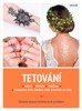 TETOVÁNÍ-DOČASNÉ TETOVACÍ TECHNIKY KROK ZA KROKEM