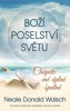BOŽÍ POSELSTVÍ SVĚTU-CHÁPETE MĚ ÚPLNĚ ŠPATNĚ