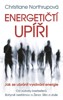 ENERGETIČTÍ UPÍŘI-JAK SE UBRÁNIT VYSÁVÁNÍ ENERGIE