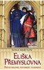 ELIŠKA PŘEMYSLOVNA-PRÁVO MILOVAT,POVINNOST VLÁDNOUT
