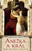 ANEŽKA A KRÁL -JEDINÁ LÁSKA PŘEMYSLA OTAKARA II.