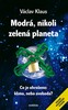 MODRÁ, NIKOLI ZELENÁ PLANETA