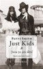 JUST KIDS-JSOU TO JEN DĚTI   2.VYDÁNÍ