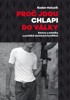 PROČ JDOU CHLAPI DO VÁLKY