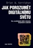 JAK POROZUMĚT DIGITÁLNÍMU SVĚTU-VŠE,CO POTŘEBUJETE VĚDĚT...