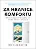 ZA HRANICE KOMFORTU - PŘIJMĚTE NEPOHODLÍ