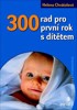 300 RAD PRO PRVNÍ ROK S DÍTĚTEM