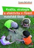 KVALITA, STRATEGIE A EFEKTIVITA ŘÍZENÍ V MŠ