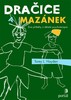 DRAČICE A MAZÁNEK