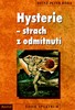 HYSTERIE -STRACH Z ODMÍTNUTÍ