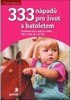 333 NÁPADŮ PRO ŽIVOT S BATOLETEM