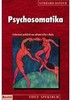 PSYCHOSOMATIKA-CELOSTNÝ POHLED NA ZDRAVÍ TĚLA I DUŠE