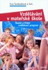 VZDĚLÁVÁNÍ V MATEŘSKÉ ŠKOLE-ŠKOLNÍ A TŘÍDNÍ VZDĚLÁVACÍ PROGR