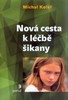 NOVÁ CESTA K LÉČBĚ ŠIKANY