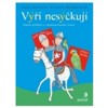 VÝŘI NESÝČKUJÍ