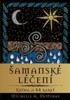 ŠAMANSKÉ LÉČENÍ - KNIHA + 44 KARET
