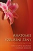 ANATOMIE VZRUŠENÍ ŽENY - TAJNÉ MAPY K HLUBOKO ULOŽENÉ ROZK.