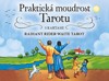 PRAKTICKÁ MOUDROST TAROTU - 78 KARET