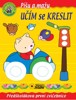 UČÍM SE KRESLIT-PÍŠU A MAŽU S FIXEM
