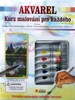 AKVAREL-KURZ MALOVÁNÍ PRO KAŽDÉHO