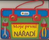 MOJE PRVNÍ NÁŘADÍ