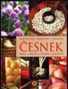 ČESNEK-RADY, KRÁSA, ZDRAVÍ, RECEPTY-BABIČČINA PŘÍRODNÍ LÉKÁ.
