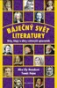 BÁJEČNÝ SVĚT LITERATURY-DRBY,KLEPY A AFÉRY SVĚTOVÝCH SPISOV.
