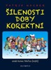 ŠÍLENOSTI DOBY KOREKTNÍ ANEB KONEC METOO  (MÝTŮ)