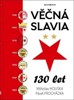 VĚČNÁ SLAVIA - 130 LET