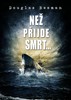 NEŽ PŘIJDE SMRT...
