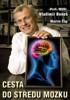 CESTA DO STŘEDU MOZKU