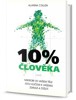 10% ČLOVĚKA-MIKROBI VE VAŠEM TĚLE JSOU KLÍČEM K VAŠEMU ZDR.
