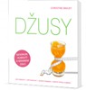 DŽUSY-JAK HUBNOUT,DETOXIKOVAT,ZLEPŠIT KONDICI A ZŮSTAT ZDRAV