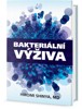 BAKTERIÁLNÍ VÝŽIVA-REVOLUCE V POSÍLENÍ