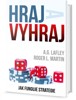 HRAJ A VYHRAJ - JAK FUNGUJE STRATEGIE