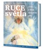 RUCE SVĚTLA-LÉČENÍ A LIDSKÉ ENERGETICKÉ POLE