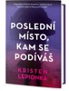 POSLEDNÍ MÍSTO, KAM SE PODÍVÁŠ